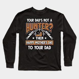 Funny Saying Hunter Dad Father's Day Gift Long Sleeve T-Shirt